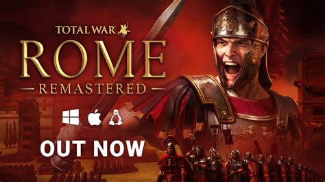 Total War: ROME REMASTERED for Mac and Linux.